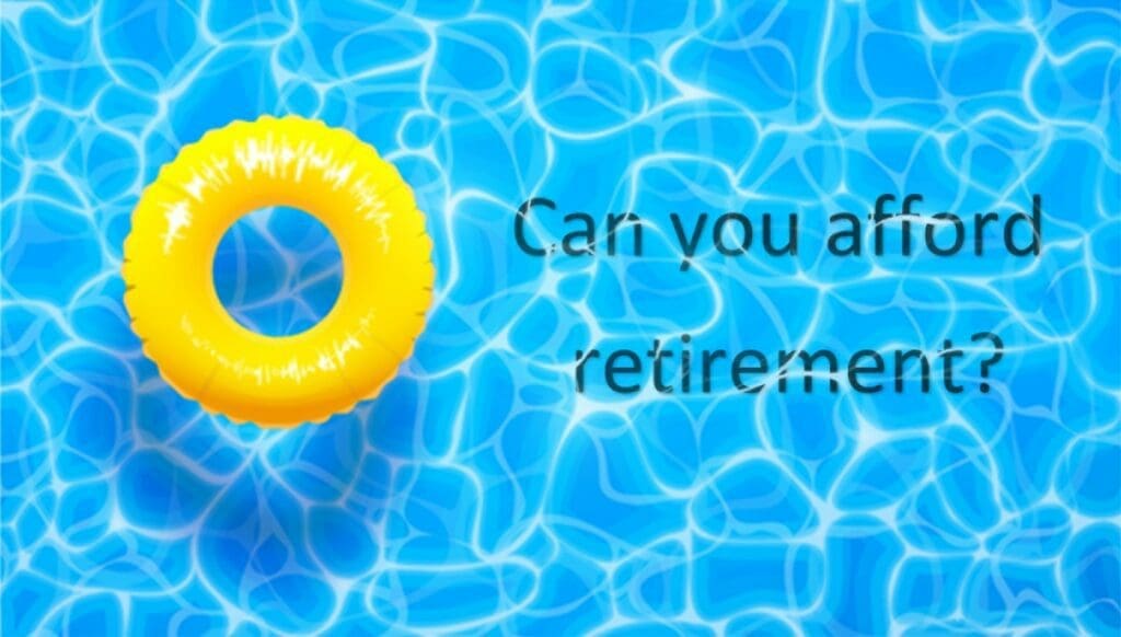 Can you afford retirement